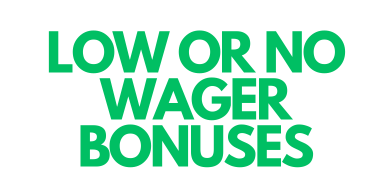 low or no wager bonuses
