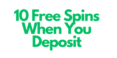 10 free spins when you deposit