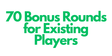 70 bonus rounds for existing players