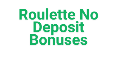 roulette no deposit bonuses