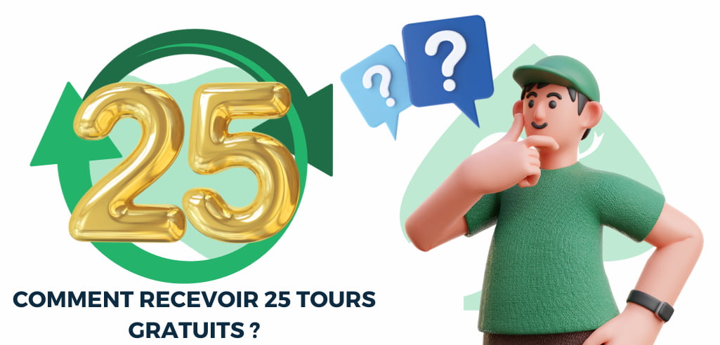 comment recevoir 25 tours gratuits sans depot