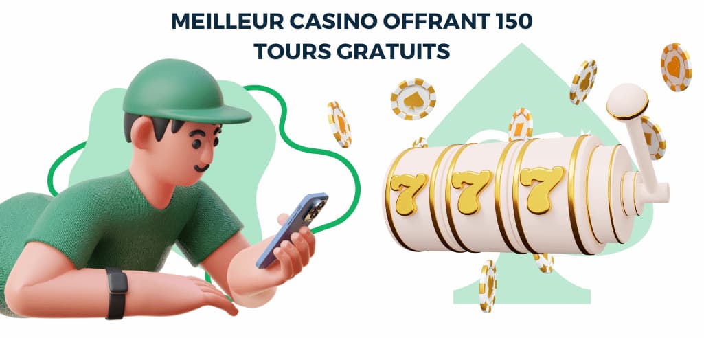 meilleur casino offrant 150 tours gratuits